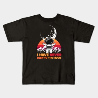 I Have Never Been to the Moon is Moon Kids T-Shirt